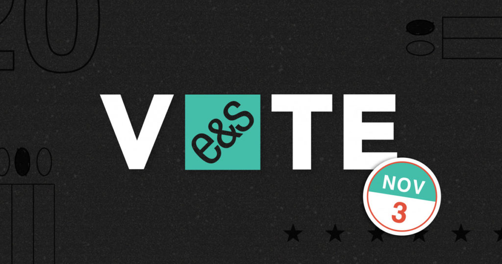Graphic that reads VOTE with E&S logo making the "O".